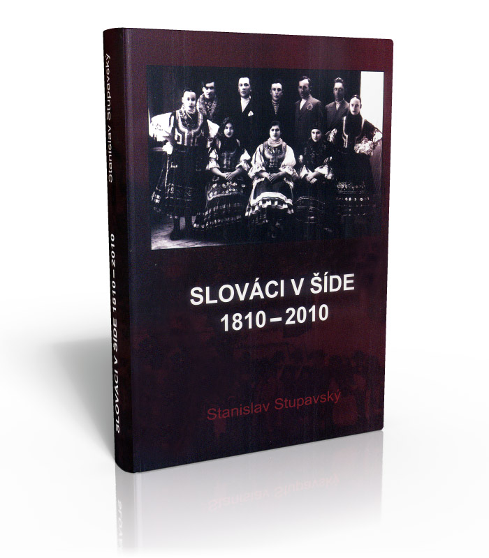 Stanislav Stupavský - Slováci v Šíde 1810-2010